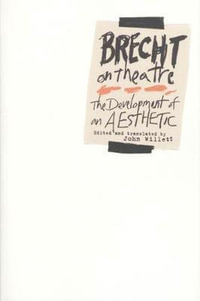 Brecht on Theatre : The Development of an Aesthetic - Bertolt Brecht