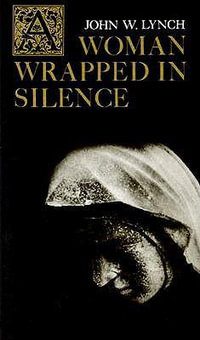 Women Wrapped in Silence - John Lynch