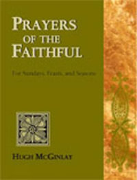 Prayers of the Faithful : For Sundays, Feasts, and Seasons - Hugh McGinlay