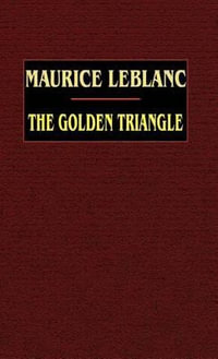 The Golden Triangle - Maurice LeBlanc