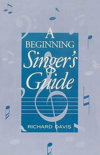 A Beginning Singer's Guide - Richard Davis