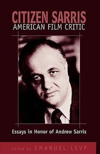 Citizen Sarris, American Film Critic : Essays in Honor of Andrew Sarris - Emanuel Levy