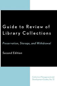 Guide to Review of Library Collections : Preservation, Storage, and Withdrawal - Dennis K. Lambert