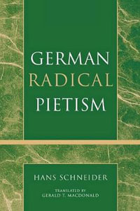 German Radical Pietism : Pietist and Wesleyan Studies - Hans Schneider