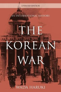 The Korean War : An International History - Wada Haruki