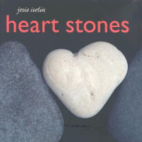 Heart Stones : Photographs - Josie Iselin