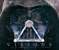 Star Wars Art : Visions : Star Wars Art - J. W. Rinzler