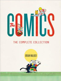 The Comics : The Complete Collection - Brian Walker