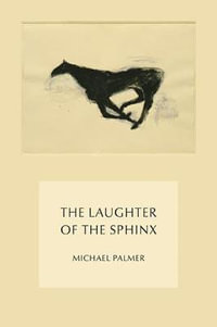 The Laughter of the Sphinx - Michael Palmer