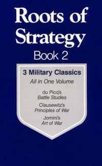 Roots of Strategy : Book 2 - Carl von Clausewitz