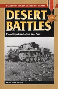 Desert Battles : From Napoleon to the Gulf War - Bruce Allan Watson