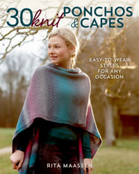 30 Knit Ponchos and Capes : Easy-to-wear styles for any occasion - Rita Maassen