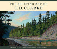 The Sporting Art of C. D. Clarke - C. D. Clarke