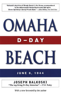 Omaha Beach : D-Day, June 6, 1944 - Joseph Balkoski