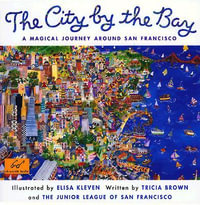 City by the Bay : A Magical Journey Around San Francisco - Tricia Brown