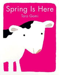 Spring Is Here - Taro Gomi