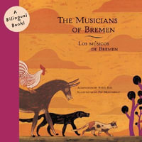 The Musicians of Bremen/Los Musicos de Bremen : Bilingual Fairy Tales - Roser Ros