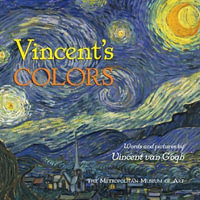 Vincent's Colors - Vincent Van Gogh