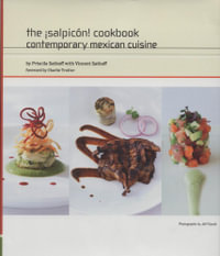 The ¡Salpicón! Cookbook: Contemporary Mexican Cuisine - Priscila Satkoff