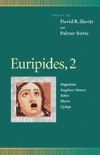 Euripides, 2 : Hippolytus, Suppliant Women, Helen, Electra, Cyclops - Euripides