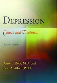 Depression : Causes and Treatment - Aaron T. Beck, M.D.