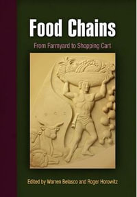 Food Chains : From Farmyard to Shopping Cart - Warren Belasco