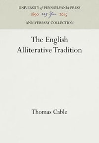 The English Alliterative Tradition : Middle Ages Series - Thomas Cable