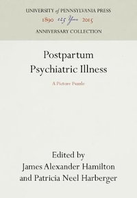 Postpartum Psychiatric Illness : A Picture Puzzle - James Alexander Hamilton