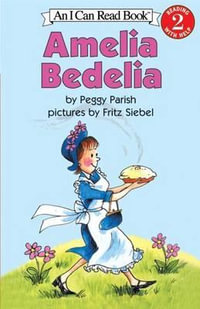 Amelia Bedelia : Amelia Bedelia - Peggy Parish