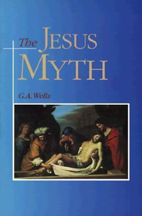 The Jesus Myth - George Albert Wells