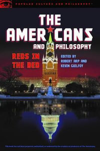 The Americans and Philosophy : Reds in the Bed - Robert Arp