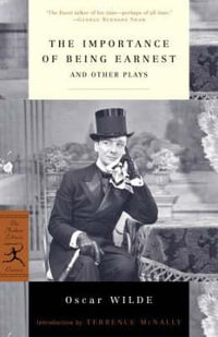 The Importance of Being Earnest and Other Plays : And Other Plays - Oscar Wilde