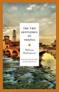 The Two Gentlemen of Verona : Modern Library Classics - William Shakespeare