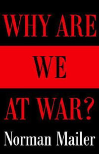 Why Are We at War? - Norman Mailer