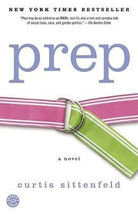 Prep : A Novel - Curtis Sittenfeld