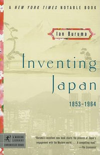 Inventing Japan : 1853-1964 - Ian Buruma