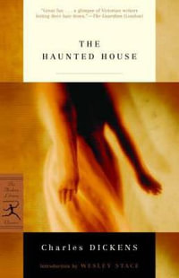 The Haunted House : Modern Library Classics - Charles Dickens