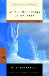 At the Mountains of Madness : Modern Library Classics - H. P. Lovecraft