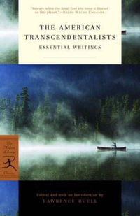 The American Transcendentalists : Essential Writings - Lawrence Buell