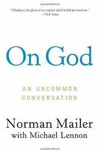 On God : An Uncommon Conversation - Norman Mailer