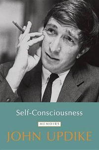 Self-Consciousness - John Updike