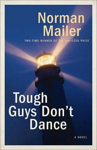 Tough Guys Don't Dance : A Novel - Norman Mailer