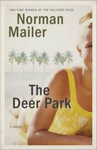 The Deer Park : A Novel - Norman Mailer