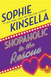 Shopaholic to the Rescue : Shopaholic - Sophie Kinsella