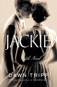 Jackie : A Novel of Jacqueline Bouvier Kennedy - Dawn Tripp