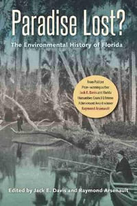 Paradise Lost? : The Environmental History of Florida - Jack Emerson Davis