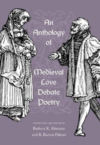 An Anthology of Medieval Love Debate Poetry - Barbara K. Altmann