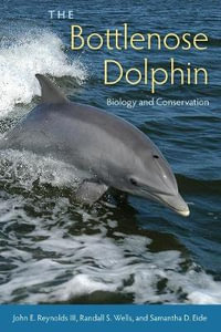 The Bottlenose Dolphin : Biology and Conservation - John E. Reynolds III