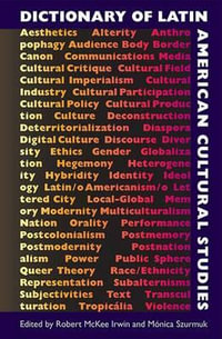 Dictionary of Latin American Cultural Studies - Robert McKee Irwin