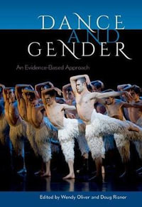 Dance and Gender : An Evidence-Based Approach - Wendy Oliver